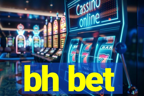 bh bet